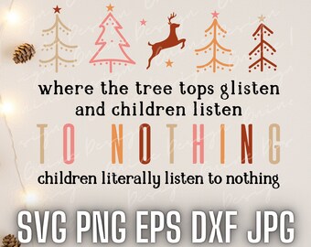 Könnte beinhalten: Ein digitales Design mit weihnachtlichen Grafiken und Text. Es zeigt stilisierte Weihnachtsbäume, ein Rentier und den Satz "where the tree tops glisten and children listen to nothing." Dateiformate: SVG, PNG, EPS, DXF, JPG.