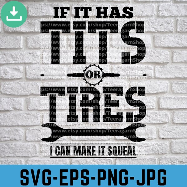 Tits or Tires I Can Make It Squeal svg,Cut files Digital Dowload