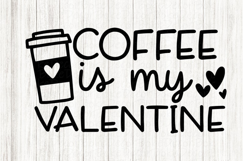 Download Coffee Is My Valentine Svg Coffee Svg Valentine S Day Etsy