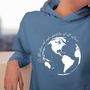 Go And Make Disciples Hoodies| Missionary Hoodies| Matthew 28:19| Christian Shirts| Bible Shirts| Faith Hoodies| Jesus Shirts| Church Hoodie