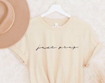Just Pray Christian Shirts, Just Pray Tshirts, Just Pray Church Tees, Christian Apparel, Christian Clothing, Cool Jesus Shirts, Women & Men