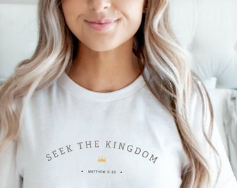 Seek the Kingdom Shirt| Christian Shirts| Christian Apparel | Religious Clothing | Bible Shirt | Christian Tee | Church Shirt | Matthew 6:33