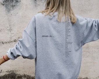 Jesus is (Names of God) Cool Christian Graphic Sweatshirt | Names of God Sweatshirts| Christian Apparel| Jesus Sweaters| Christian Clothing
