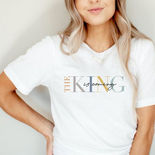 The King is Coming Christian Graphic Shirts the King is - Etsy