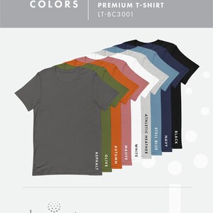 May include: A selection of unisex t-shirts in various colors, including asphalt, olive, autumn, mauve, white, athletic heather, steel blue, navy, and black. The t-shirts are displayed on a white background with the text "COLORS" and "UNISEX PREMIUM T-SHIRT LT-BC3001" above them.