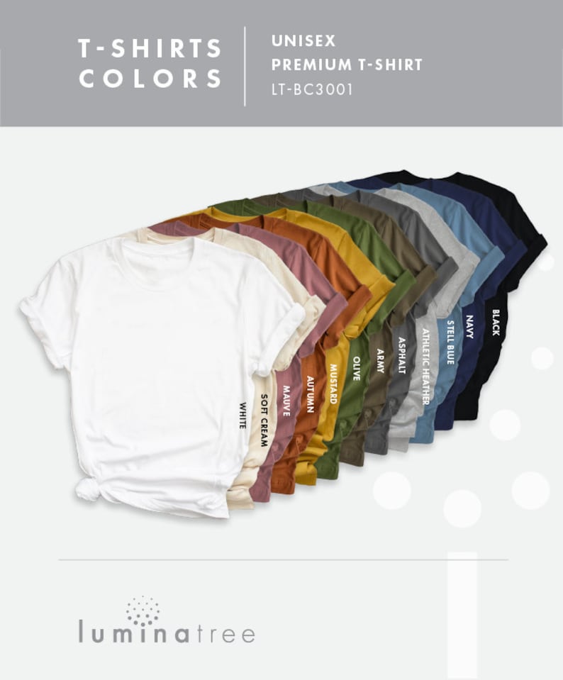 May include: A selection of unisex t-shirts in various colors, including white, soft cream, mauve, autumn, mustard, olive, army, asphalt, athletic heather, steel blue, navy, and black. The t-shirts are arranged in a row, with the white t-shirt at the front and the black t-shirt at the back. The text "T-SHIRTS COLORS" is at the top of the image, and the text "UNISEX PREMIUM T-SHIRT LT-BC3001" is at the top right of the image.