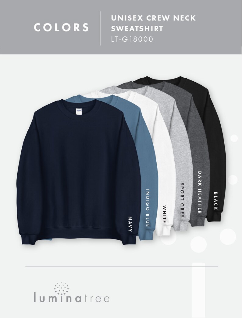 May include: Unisex crew neck sweatshirt available in navy, indigo blue, white, sport grey, dark heather, and black.