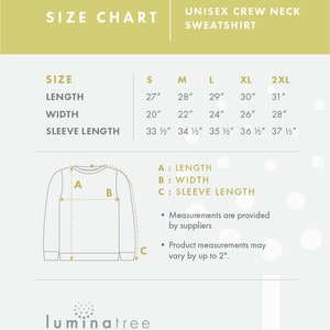 May include: Size chart for a unisex crew neck sweatshirt. The chart shows measurements in inches for length, width, and sleeve length for sizes S, M, L, XL, and 2XL. A diagram shows how to measure the length, width, and sleeve length of the sweatshirt.