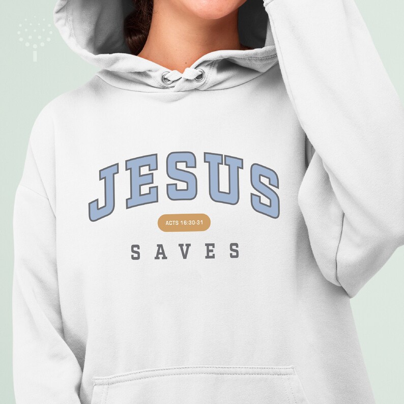 May include: White hoodie with a blue and gray "JESUS SAVES" graphic with the scripture reference "ACTS 18:30-31" in a small rectangle.