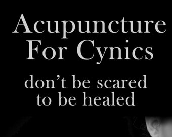 Acupuncture for Cynics:  Don't Be Scared to be Healed PDF Digital Download eBook | Yin and Yang | Chinese Medicine | Meridians | Weight Loss
