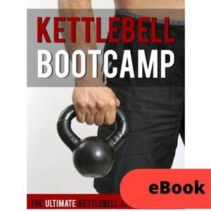 Kettlebell Bootcamp:  The Ultimate Kettlebell Training Manual Digital PDF eBook | Work Out at Home | Weight Training | Core Workout