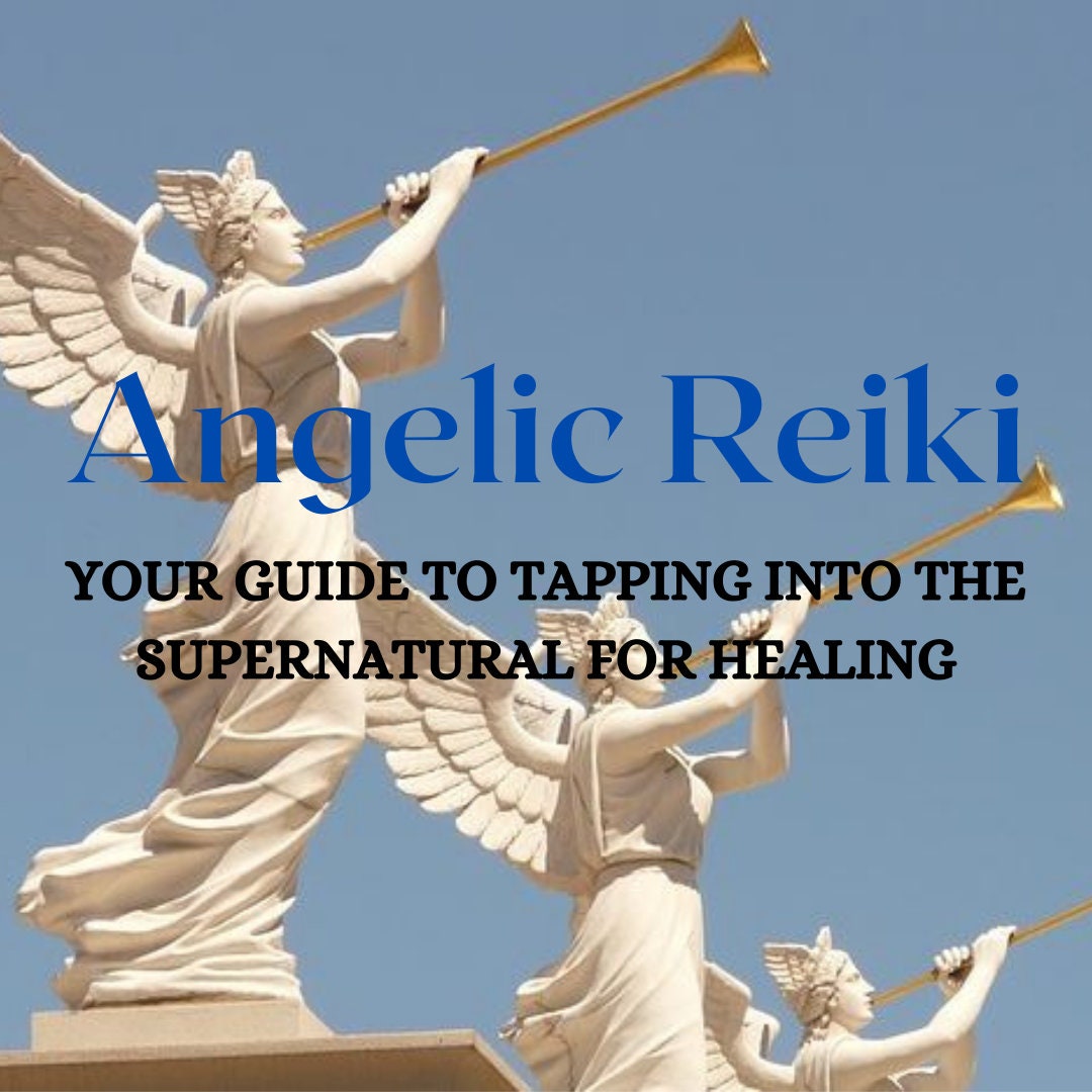 Angelic Reiki:  Your Guide to Tapping into the Supernatural for Healing PDF eBook Digital Download | Angels | Energy Healing