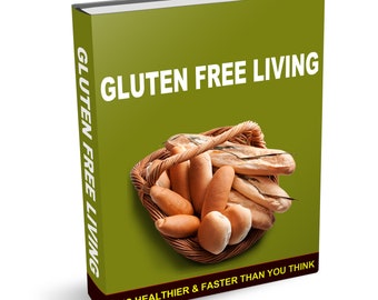 Gluten Free Living: It's Healthier And Faster Than You Think PDF eBook Digital Download | Diet | Eating | Food | Gluten Free