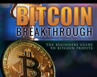 Bitcoin Breakthrough: The Beginners Guide To Bitcoin Profits eBook PDF Digital Download | Cryptocurrency | Blockchain | Investments