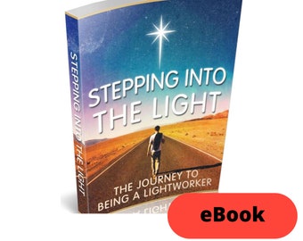 Stepping Into The Light:  The Journey To Being A Lightworker Digital Download PDF eBook | Spiritual Awakening | Lightworker | Soul Awakening