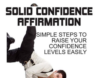 Solid Confidence Affirmation:  Simple Steps To Raise Your Confidence Levels Easily eBook PDF Digital Download | Dating | Promotion