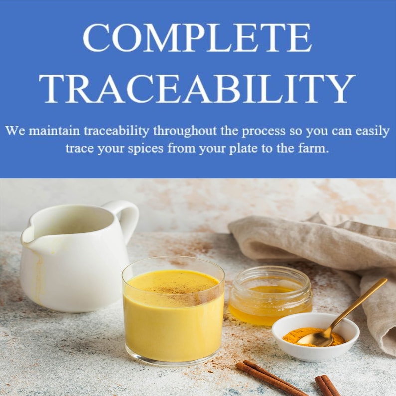 May include: A glass of golden turmeric milk with cinnamon sticks, a small jar of honey, and a bowl of turmeric powder on a light grey textured surface. The text "COMPLETE TRACEABILITY" is displayed in a blue banner above the image. The text below the banner reads "We maintain traceability throughout the process so you can easily trace your spices from your plate to the farm."