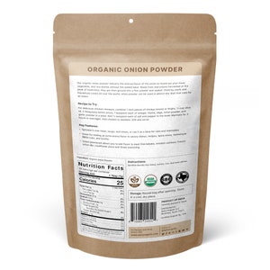 May include: A brown paper bag with a resealable zipper closure contains organic onion powder. The bag features a nutrition facts label, a USDA organic seal, and a SBE certification seal. The bag also includes the text "Organic Onion Powder" and "Product of India".