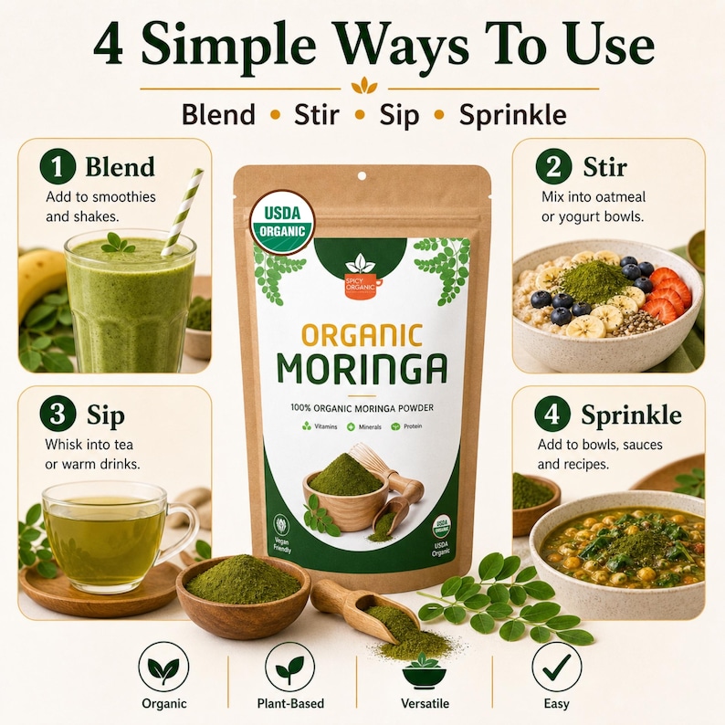 May include: A brown pouch of Organic Moringa powder with a label reading 100% Organic Moringa Powder, USDA Organic, and Spicy Organic. The image displays four usage methods: blending into smoothies, stirring into oatmeal, sipping in tea, and sprinkling on food.