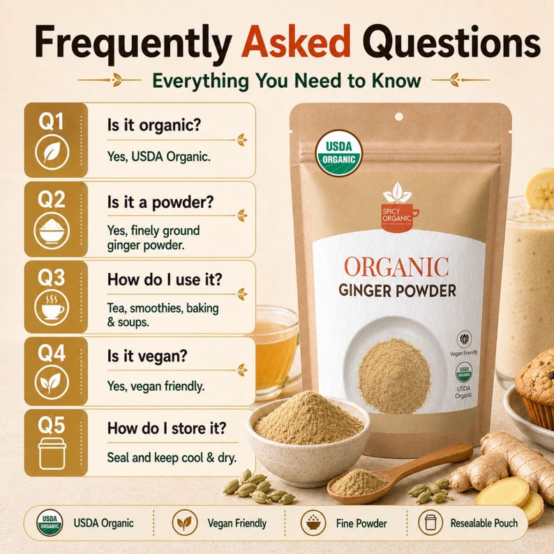 May include: A brown resealable pouch of Organic Ginger Powder with a white label featuring the Spicy Organic logo and a bowl of ginger powder. To the left, a list of Frequently Asked Questions details organic, vegan, and usage information.