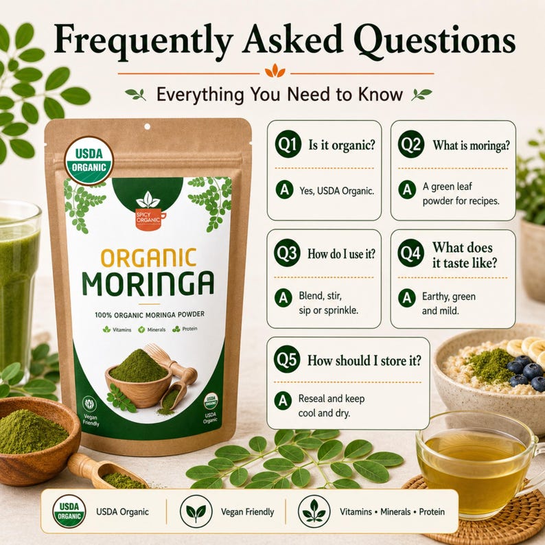 May include: A brown pouch of Organic Moringa powder with a white label featuring green leaves and text. The label includes the text Organic Moringa, 100% Organic Moringa Powder, and USDA Organic. An FAQ section lists five questions and answers about the product.