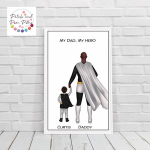 May include: A digital illustration of a father and son dressed as superheroes. The father is wearing a black and white costume with a white cape and the son is wearing a black costume with a black cape. The text "My Dad, My Hero" is at the top of the image and the names "Curtis" and "Daddy" are at the bottom.