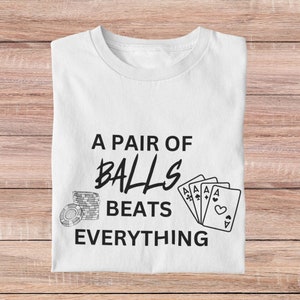 Funny Poker Tee: A Pair Beats Everything - Gambling Gift