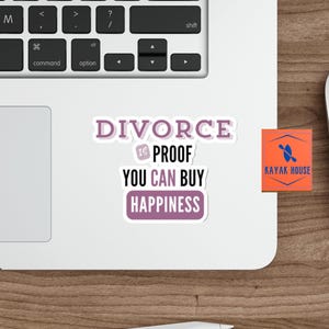 You Can Buy Happiness Die-Cut Sticker Divorce| Divorcee Laptop Sticker, Vinyl Sticker for her, Gift for Divorced, Single, Divorce Attorney
