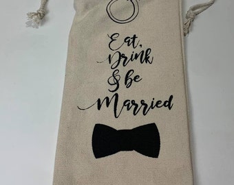 Wedding Wine Bag - Eat Drink and Be Married, wedding favor, wedding decor, favors for wedding guest