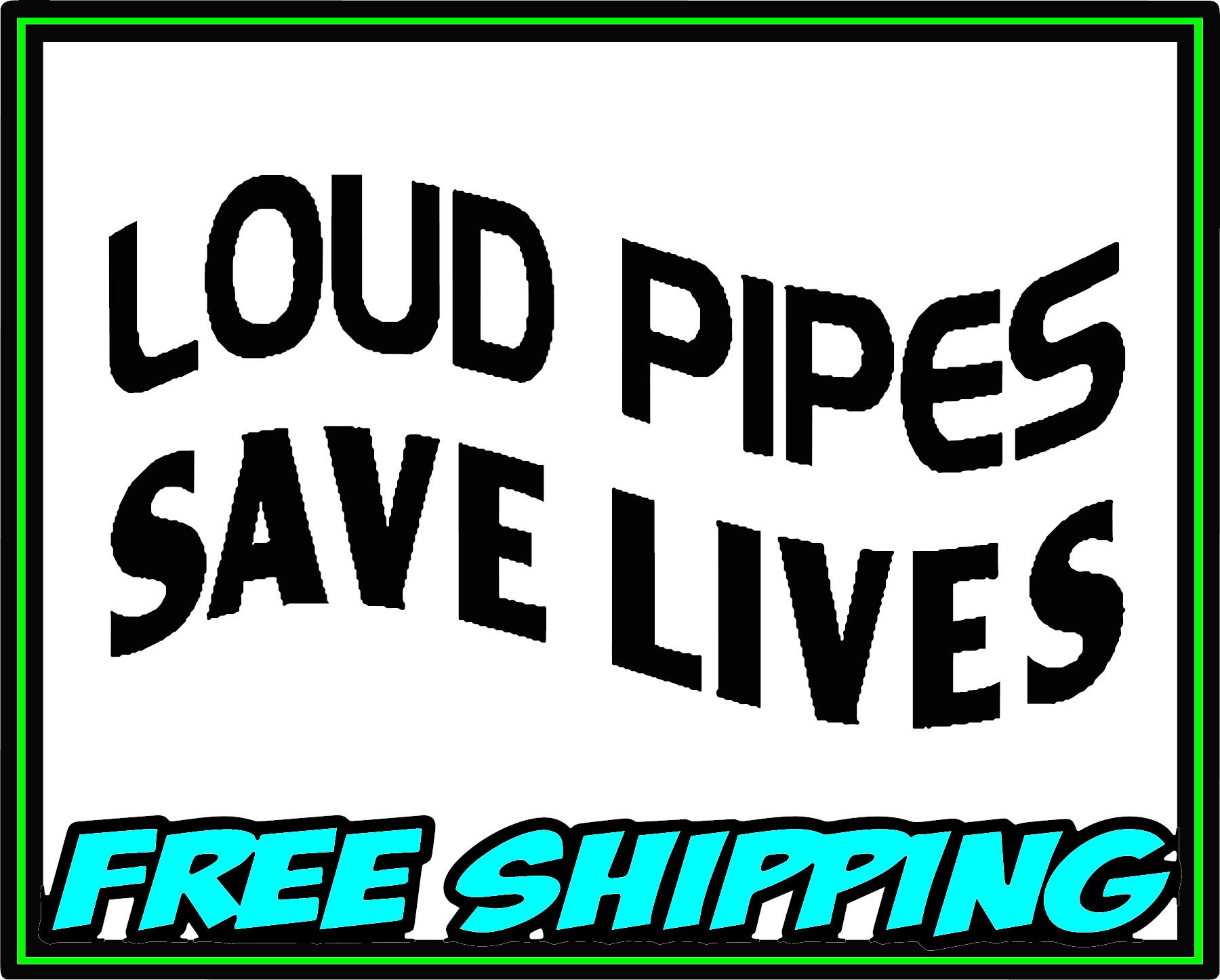 Loud Pipes Save Lives Premium Vinyl Decal Sticker Etsy