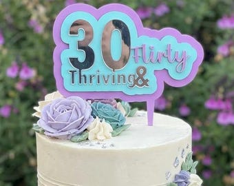 30 Flirty & Thriving Cake Topper, Custom Acrylic 30th Birthday