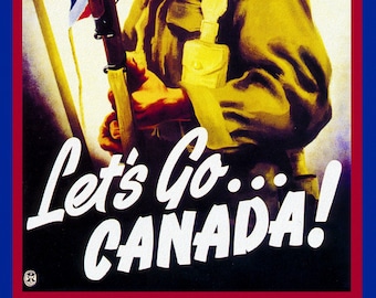 Canada WW I Poster, Let&#39;s Go Canada! ,on heavy cotton canvas, 22x27&quot; approx.