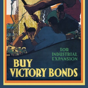 Canada WW I Poster, Buy Victory Bonds for Industrial Expansion, Canada WW I Poster, 1915, on heavy cotton canvas, 22x27in