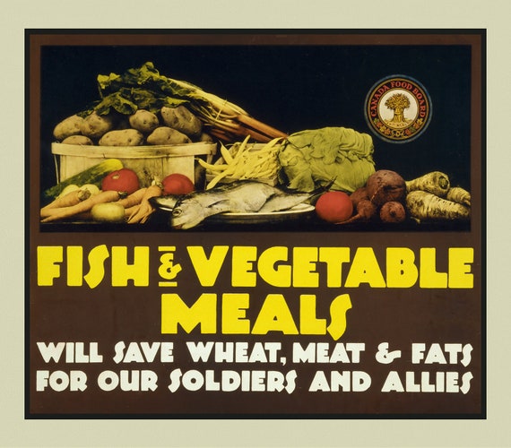 Fish and Vegetable meals will save wheat, meat & fats for our soldiers and allies, 1914 , on durable canvas, 50 x 70 cm, 20 x 25" approx.