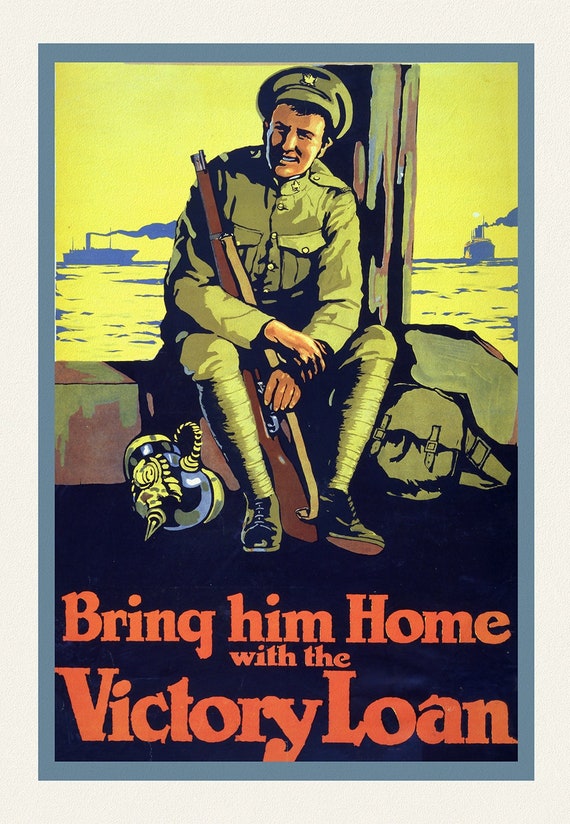 Bring him home with the Victory Loan, 1915, vintage war poster on heavy cotton canvas, 50 x 70 cm, 20 x 25" approx.