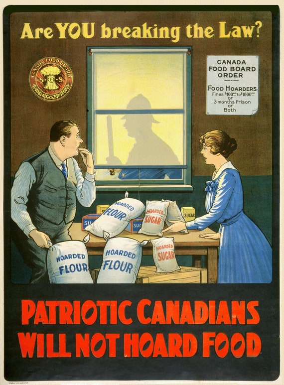Are you Breaking the Law? Patriotic Canadians will not Hoard Food, Canada WW I Poster,  1914, on heavy cotton canvas, 22x27in