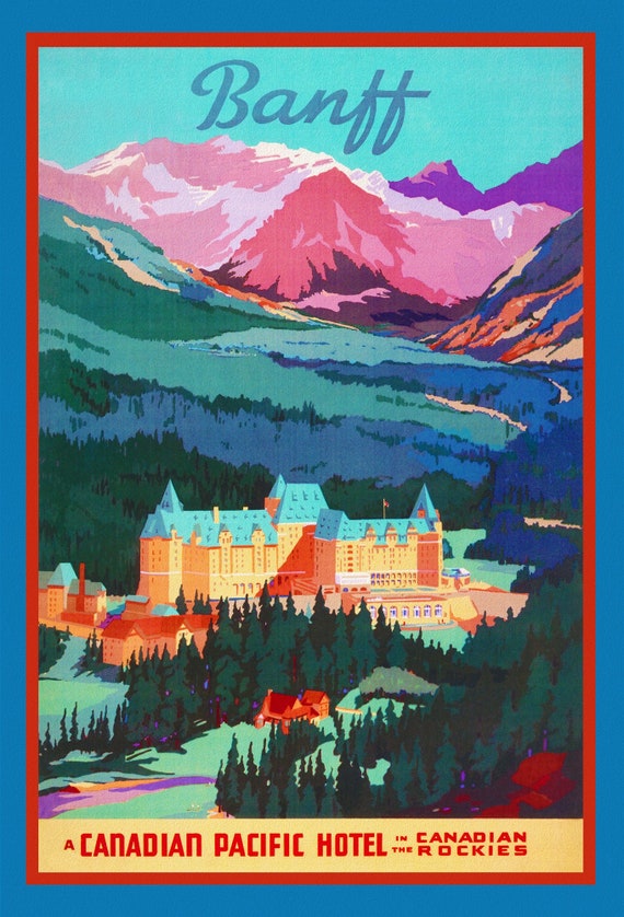 Banff, Canadian Pacific Hotels in the Canadian Rockies , travel poster on heavy cotton canvas, 20x25" approx.