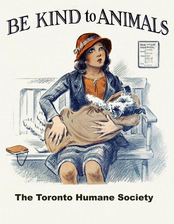 Toronto Humane Society, Be Kind to Animals Ver. III , vintage poster on heavy cotton canvas, 20x25" approx.