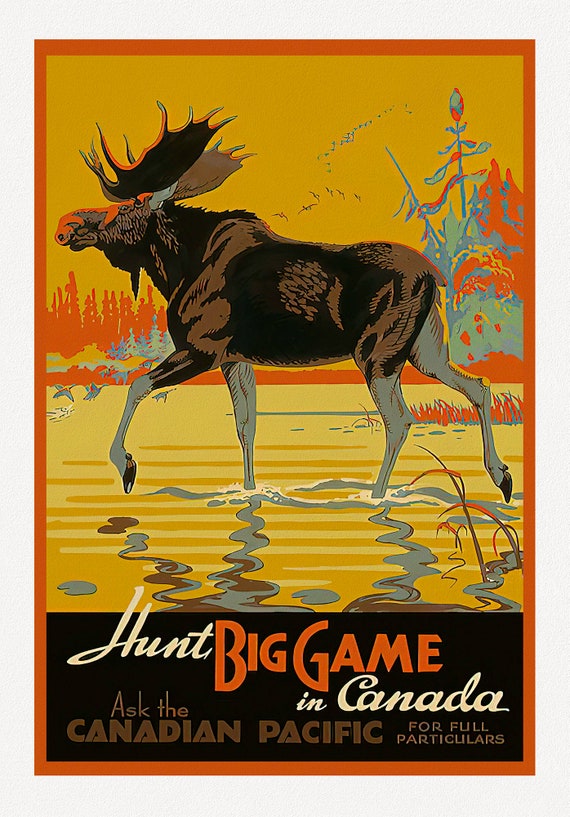 Canadian Pacific, Hunt Big Game in Canada , travel poster on heavy cotton canvas, 22x27" approx.