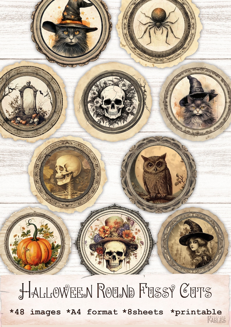 May include: Set of eight printable sheets of Halloween themed round fussy cuts. Each sheet contains six round images with vintage style frames. The images include a black cat wearing a witch's hat, a skull with flowers, an owl, a pumpkin, a skull with a top hat and flowers, and a witch.