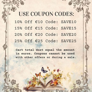 May include: A vintage-style image with a floral border and text that reads "USE COUPON CODES:" followed by a list of discount codes and amounts. The text also states "Cart total must equal the amount in euros. Coupons cannot be used with other offers or during a sale." The image also features a book with butterflies and flowers.