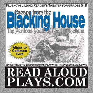 Puede incluir: Una ilustración en blanco y negro de un niño durmiendo en una mesa. El título de la obra es "Escape from the Blacking House: The Perilous Youth of Charles Dickens". La obra está alineada con los estándares de Common Core. El texto "Read Aloud Plays.com" está en la parte inferior de la imagen.