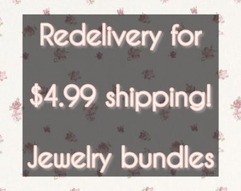 Redelivery for jewelry bundles 4.99 shipping