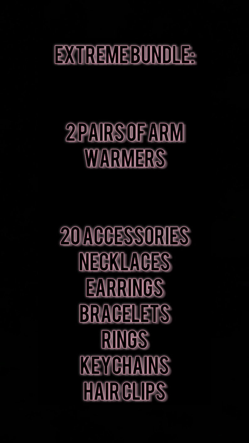 Op de afbeelding: Een afbeelding met de tekst "EXTREME BUNDLE:" en een lijst met items die in de bundel zijn inbegrepen: 2 paar armwarmers, 20 accessoires, kettingen, oorbellen, armbanden, ringen, sleutelhangers en haarclips.