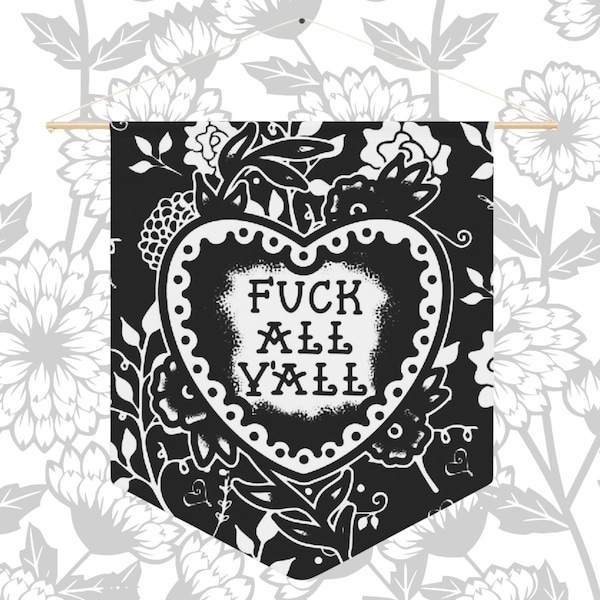 Fuck All Ya'll Twill Canvas Wall Hanging Pennant