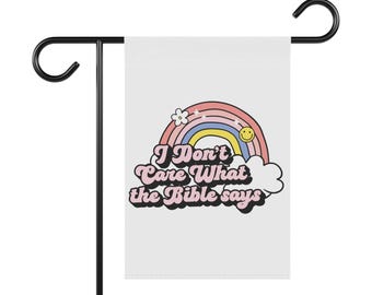 I Dont Care What the Bible Says Garden Flag | Funny Rainbow Yard Decor | Queer Affirmation Outdoor Banner | Double Sided Flag
