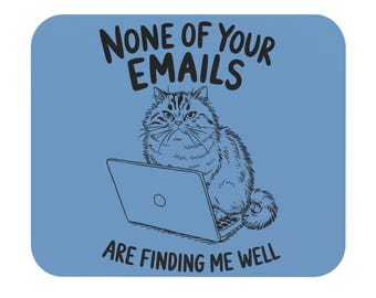 Geen van je e-mails kan me goed vinden Muismat | Grappig kantoorkatkat | WFH-bureaumat | Snarky werkaccessoire