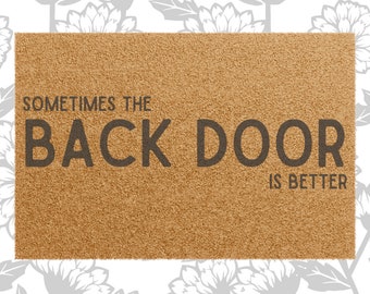 Sometimes The Back Door Is Better Coconut Fiber Tufted Coir Doormat