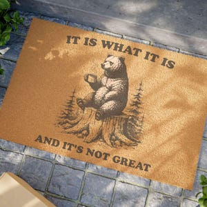 It Is What It Is Doormat - Funny Coir Mat - Relatable Depressing Humor Doormat - Sad Girl Porch Decor