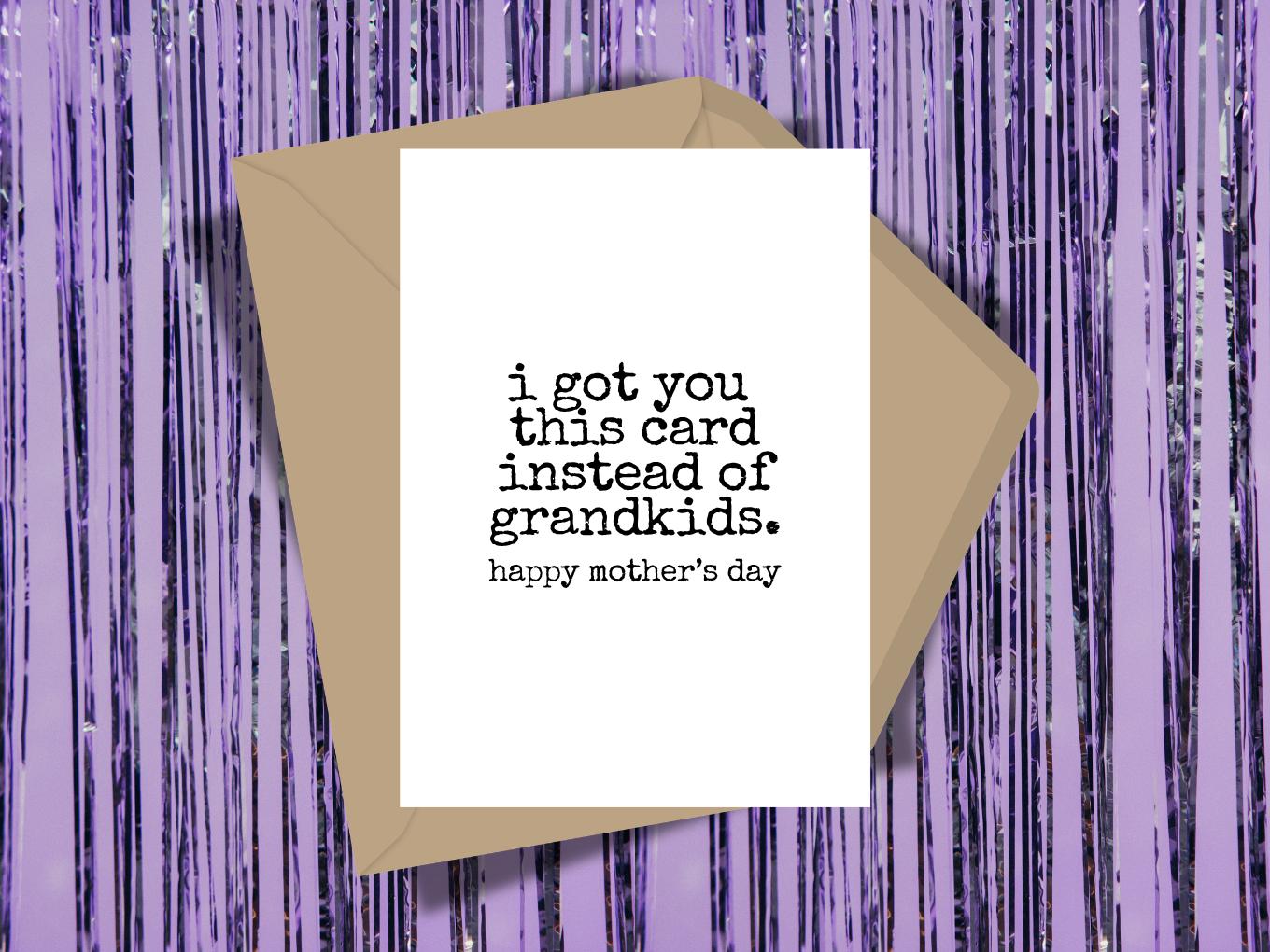 Funny Mother's Day Card | No Grandkids Card | Card Instead of Grandkids ...